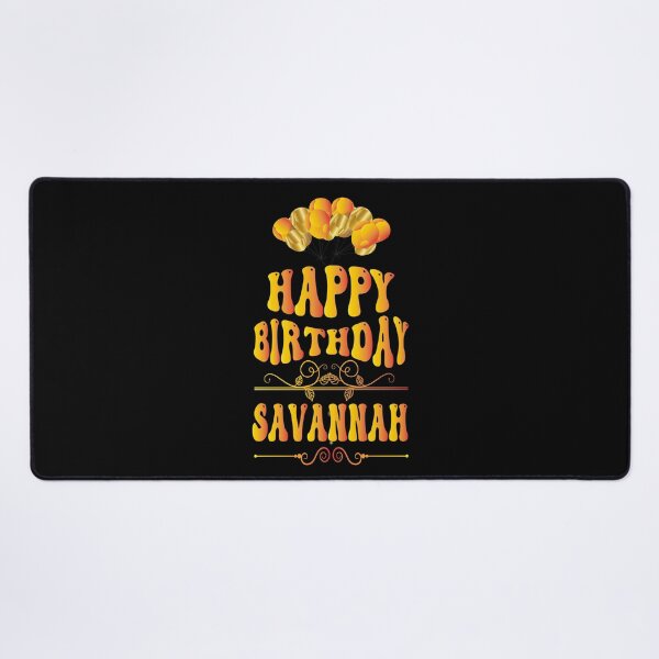 Item preview, Happy birthday Savannah designed and sold by bahdsgraphic.