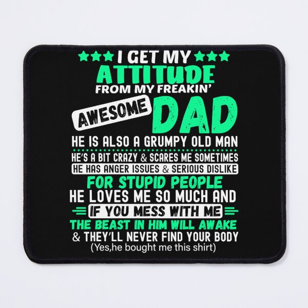 Item preview, Fun Daddy Apparel I Get My Attitude From My Awesome Dad designed and sold by TaraxDoolittle.