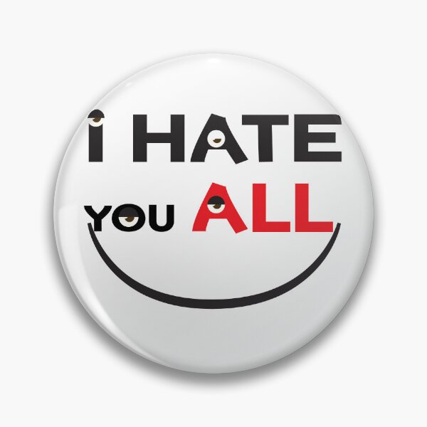 Item preview, I hate you all designed and sold by StylishhCat.
