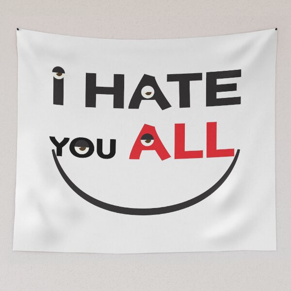 Item preview, I hate you all designed and sold by StylishhCat.