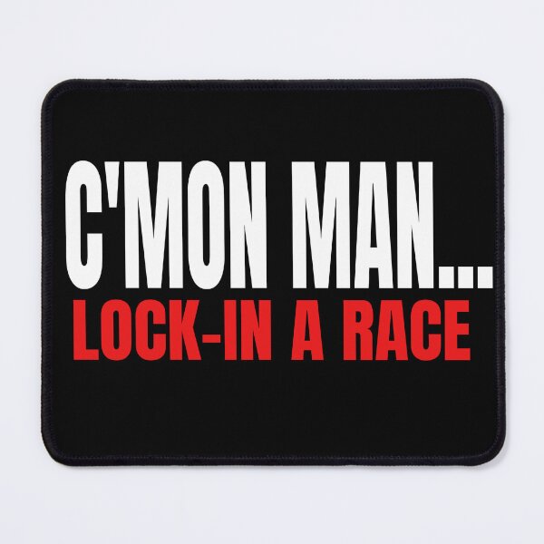 Item preview, C'mon Man Lock in a Race Come On Grudge Race Drag Race Street Race Race Track Drag Strip Racer Driver Car Racing Street Racing designed and sold by CarantinedChaos.