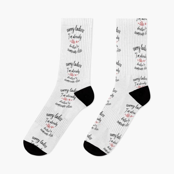 Item preview, sorry ladies im already like a brother to someone else quotes designed and sold by MO omar.