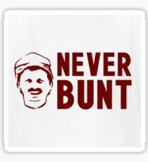 never bunt Sticker
