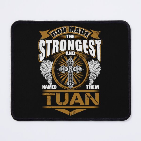Item preview, Tuan Name T Shirt - God Found Strongest And Named Them Tuan Gift Item Tee designed and sold by alexandraf49.