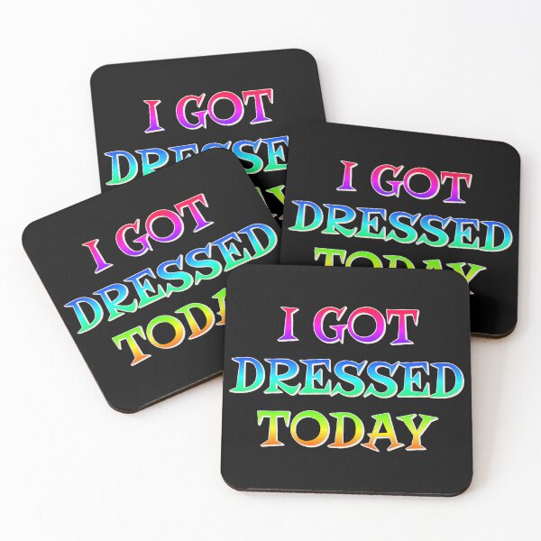 Item preview, I Got Dressed Today, Positive Rainbow Slogan designed and sold by TrulyEpoque.