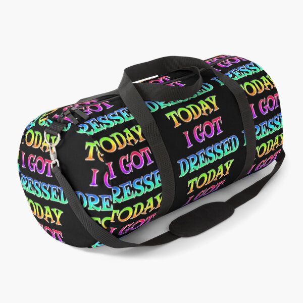 Item preview, I Got Dressed Today, Positive Rainbow Slogan designed and sold by TrulyEpoque.