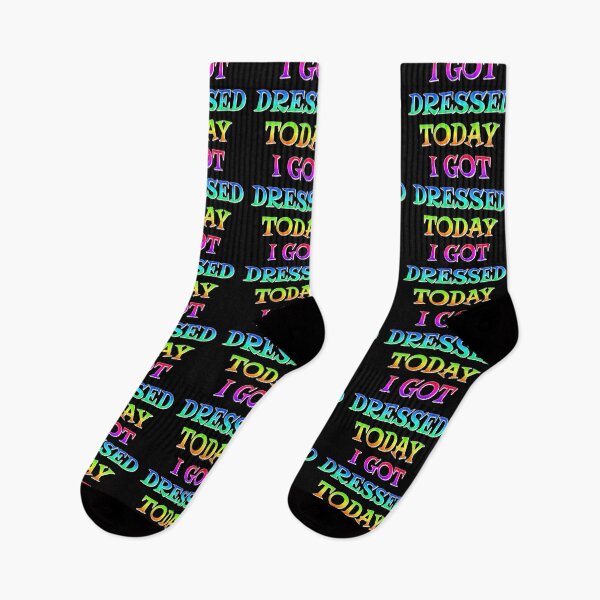 Item preview, I Got Dressed Today, Positive Rainbow Slogan designed and sold by TrulyEpoque.