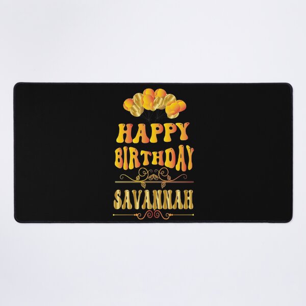 Item preview, Happy birthday Savannah designed and sold by bahdsgraphic.