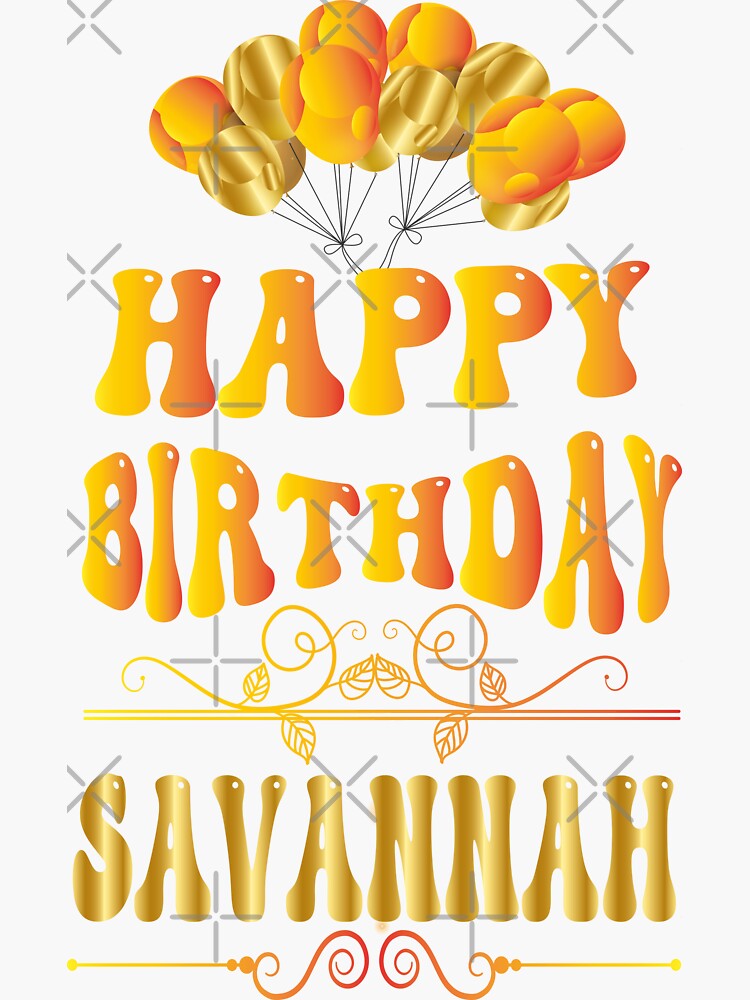 “Happy birthday Savannah” Sticker by bahdsgraphic | Redbubble