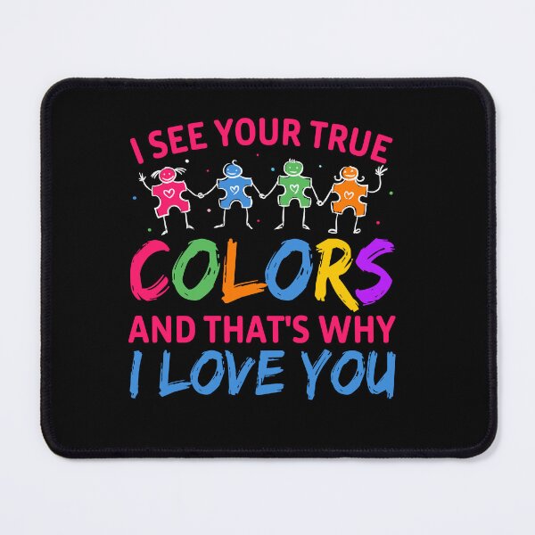 Item preview, I See Your True Colors, That's Why I Love You Autism Awareness designed and sold by Sweet-A-Dsignz.