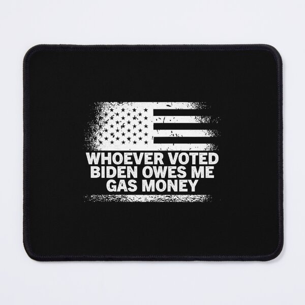 Item preview, American Flag Whoever Voted Biden Owes Me Gas Money  designed and sold by fawsonpnhamme.