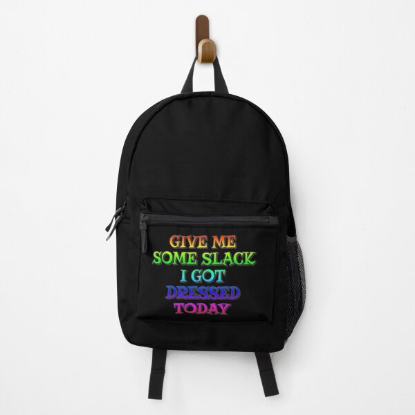 Item preview, Give Me Some Slack, I Got Dressed Today, Positive Rainbow Slogan designed and sold by TrulyEpoque.