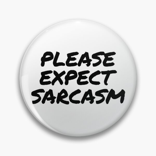 Item preview, Please Expect Sarcasm designed and sold by tuapekkong2001.