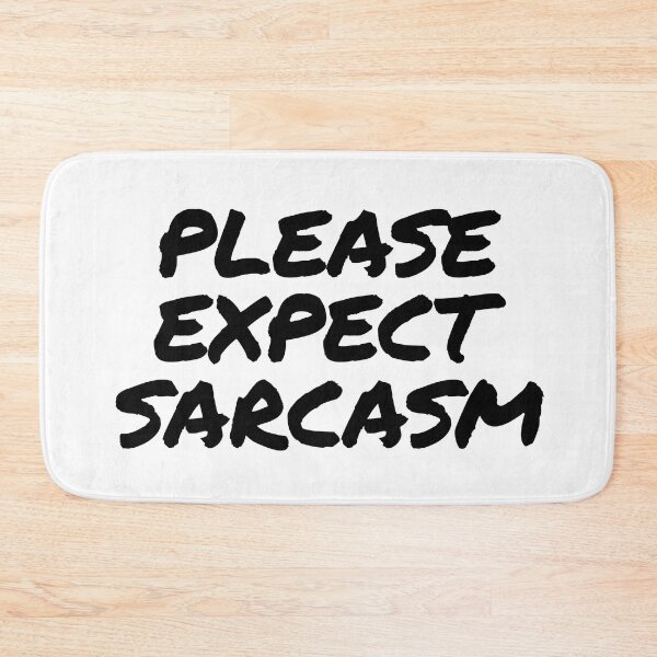 Item preview, Please Expect Sarcasm designed and sold by tuapekkong2001.