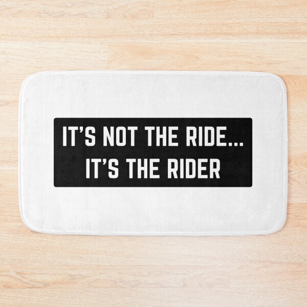 Item preview, IT'S NOT THE RIDE IT'S THE RIDER designed and sold by thesmokeydogs.
