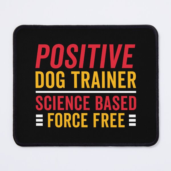 Item preview, Positive Dog Trainer | Science Based, Force Free Text Design designed and sold by arlutai.