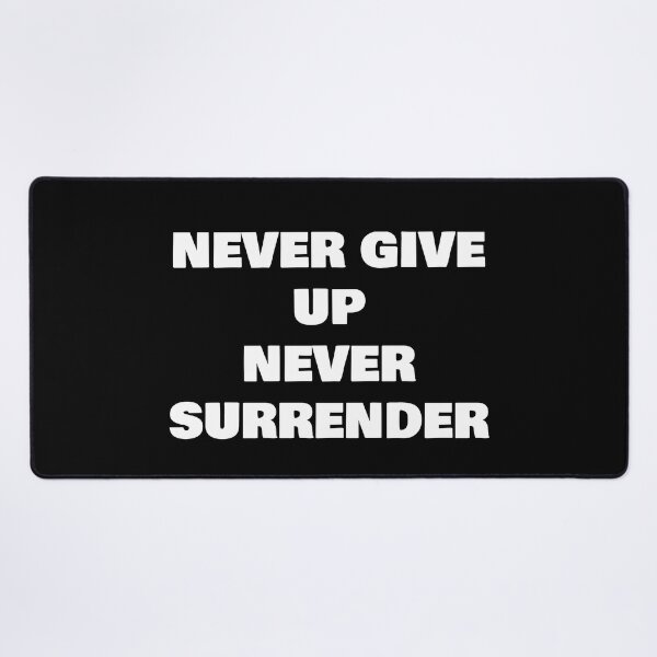 Item preview, NEVER GIVE UP NEVER SURRENDER designed and sold by joebrad.