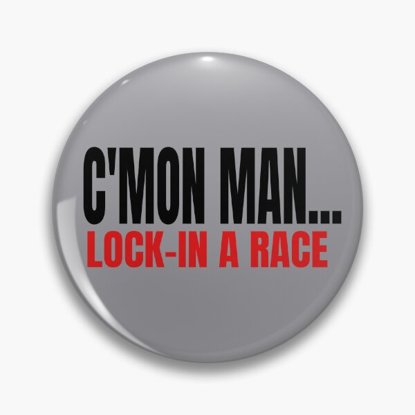 Item preview, C'mon Man Lock in a Race Come On Grudge Race Drag Race Street Race Race Track Drag Strip Racer Driver Car Racing Street Racing designed and sold by CarantinedChaos.