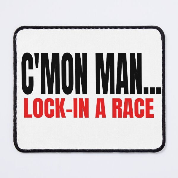 Item preview, C'mon Man Lock in a Race Come On Grudge Race Drag Race Street Race Race Track Drag Strip Racer Driver Car Racing Street Racing designed and sold by CarantinedChaos.
