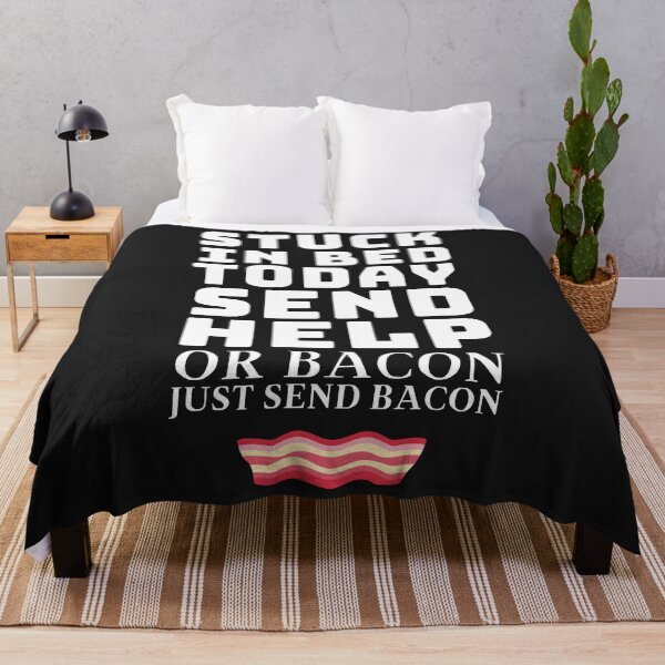 Item preview, Stuck in bed today please help or just send Bacon - Please send me some bacon Classic designed and sold by minadebbieark.