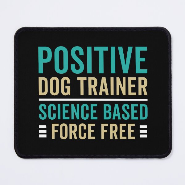Item preview, Positive Dog Trainer | Science Based, Force Free Text Design designed and sold by arlutai.