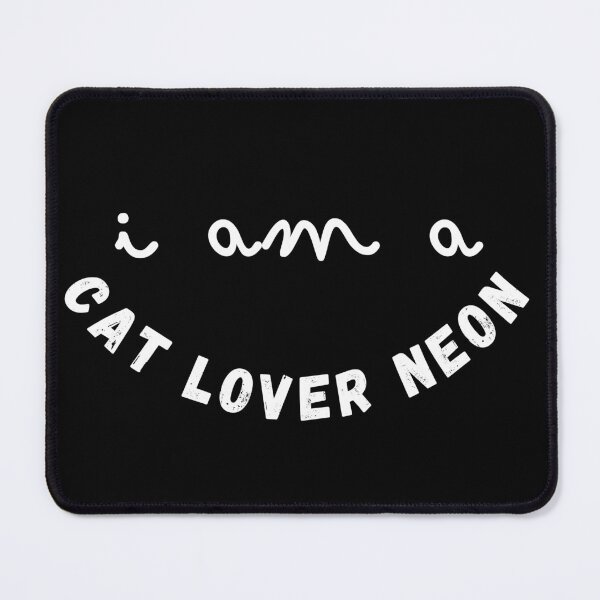 Item preview, I am a Cat Lover neon, positive funny quote, black and white illustration. designed and sold by Coolclassy.