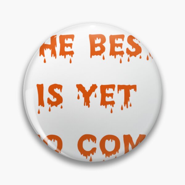 Item preview, The best is yet to come designed and sold by aliomarup.