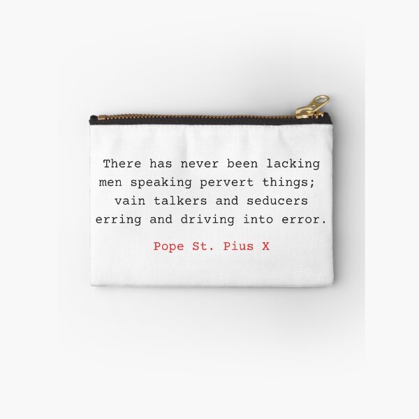 Item preview, Pope St Pius X Quote. There has never been lacking men speaking pervert things; vain talkers and seducers erring and driving into error. designed and sold by Vintage-TM.