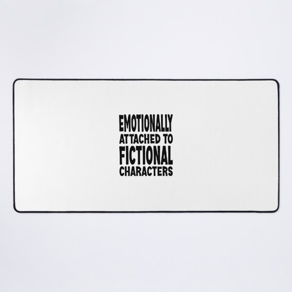 Item preview, EMOTIONALLY ATTACHED TO FICTIONAL CHARACTERS (BLACK) - FUNNY BOOK LOVERS designed and sold by Kimirina.