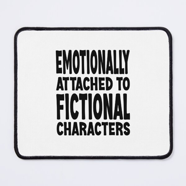 Item preview, EMOTIONALLY ATTACHED TO FICTIONAL CHARACTERS (BLACK) - FUNNY BOOK LOVERS designed and sold by Kimirina.