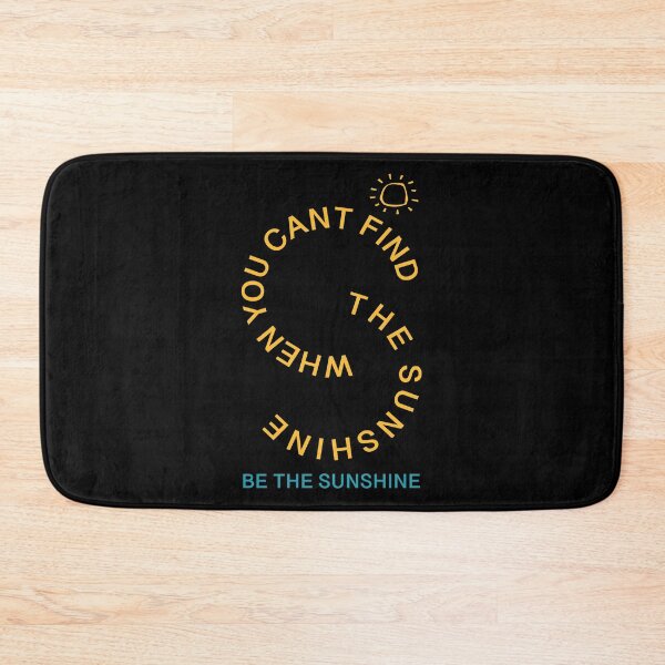 Item preview, When You Can't Find The Sunshine Be The Sunshine designed and sold by MqHStore.