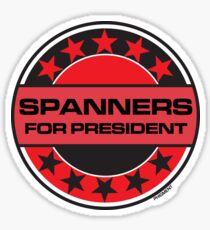 Spanners For President Sticker