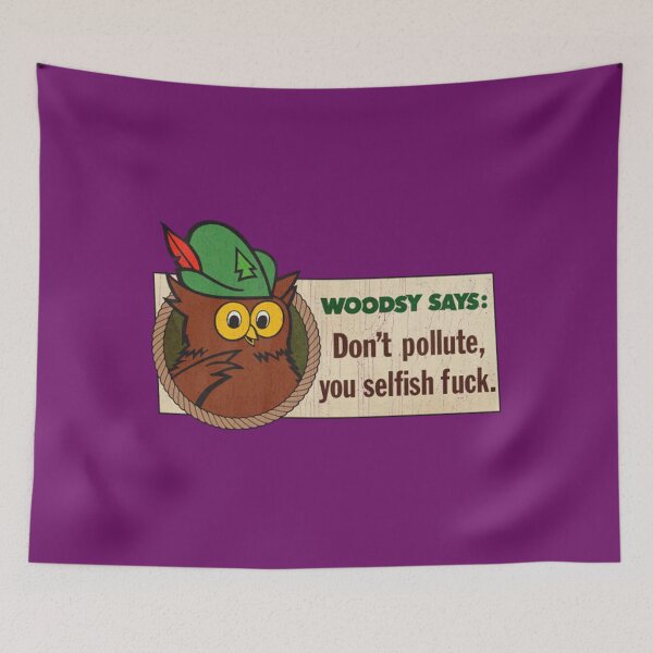 Item preview, Vintage Woodsy Says Don't Pollute, You Selfish Fuck (Distressed) designed and sold by KaiMasteo.