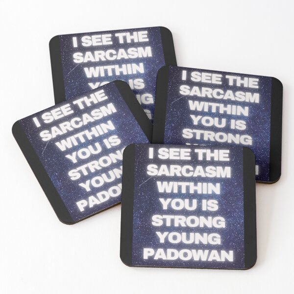 Item preview, I see the sarcasm  in you is strong young padowan... quote for that sarcastic  bustard in you. designed and sold by Pugnaciousprint.
