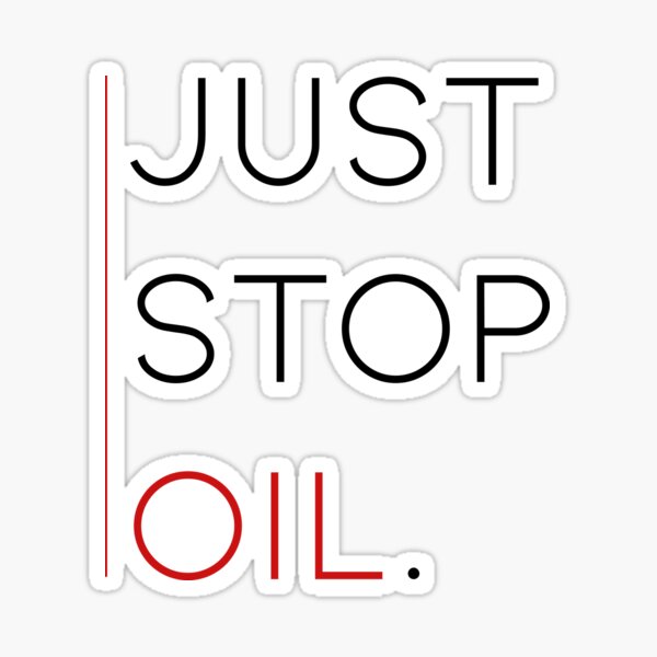 Just Stop Oil Sticker