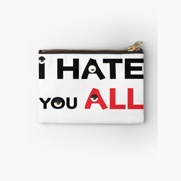 Item preview, I hate you all designed and sold by StylishhCat.