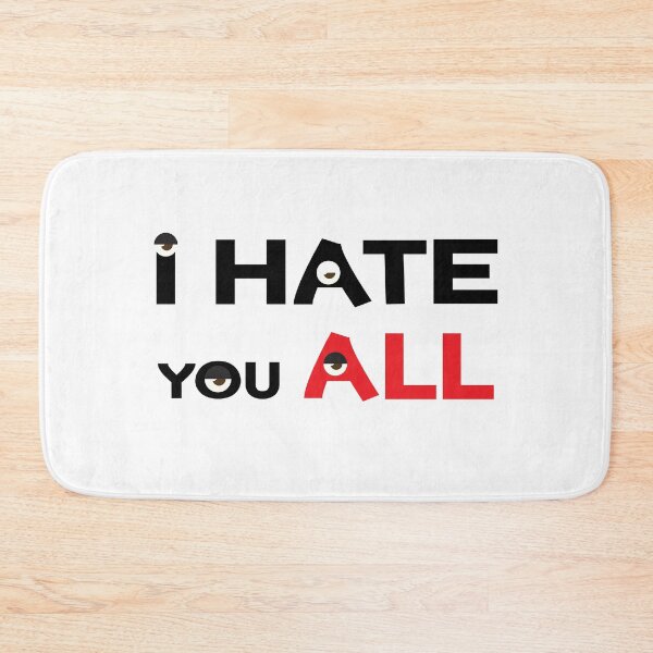 Item preview, I hate you all designed and sold by StylishhCat.
