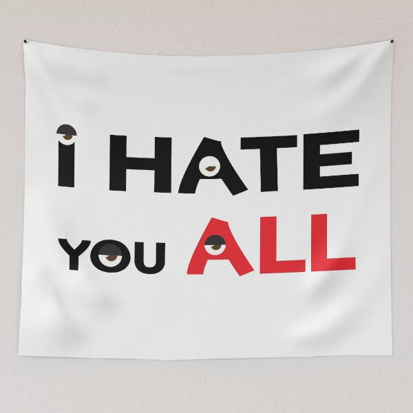 Item preview, I hate you all designed and sold by StylishhCat.