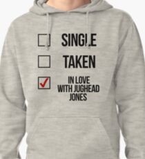 Single, Taken, In love with Jughead Jones Pullover Hoodie