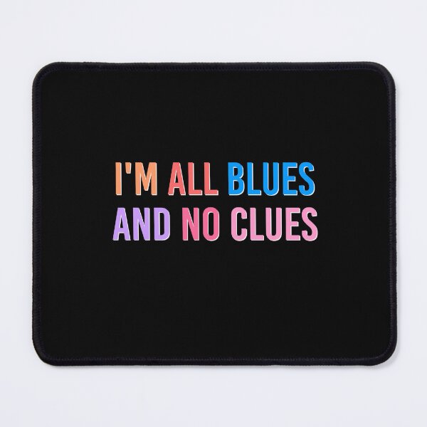 Item preview, i'm all blues and no clues designed and sold by DUCCHIGIANG.
