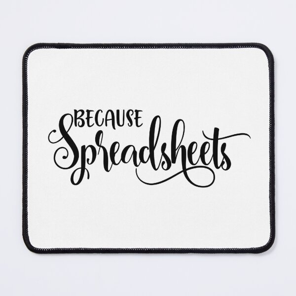 Item preview, Because Spreadsheets designed and sold by TeesYouWant.