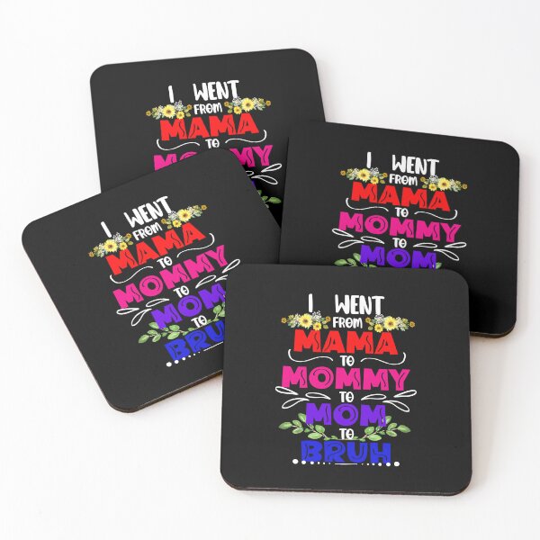 Item preview, I Went From Mama to Mommy to Mom to Bruh, Funny Gift for Mom designed and sold by orangeblue21.