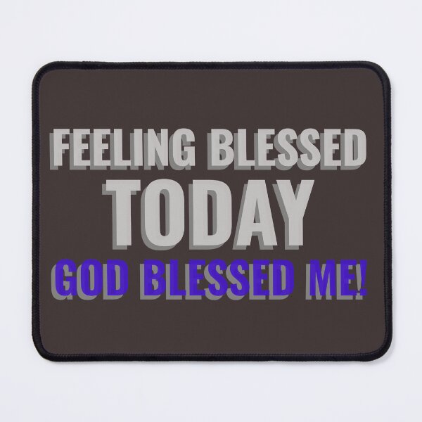 Item preview,  FEELING BLESSED TODAY GOD BLESSED ME! Tshirt, mugs designed and sold by DoubleDSD.