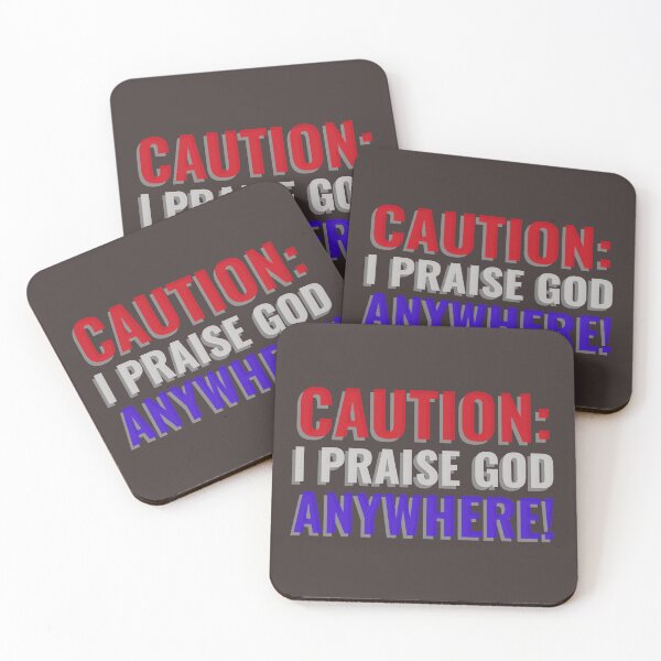Item preview, CAUTION: I PRAISE GOD ANYWHERE! Tshirt, mugs designed and sold by DoubleDSD.