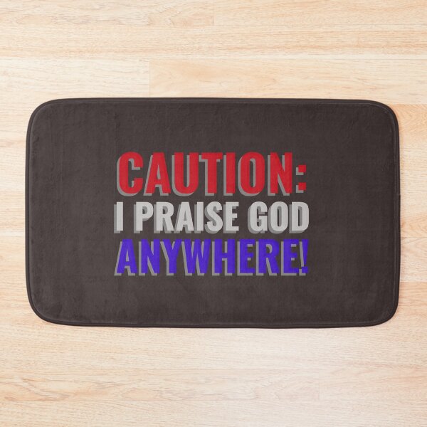 Item preview, CAUTION: I PRAISE GOD ANYWHERE! Tshirt, mugs designed and sold by DoubleDSD.