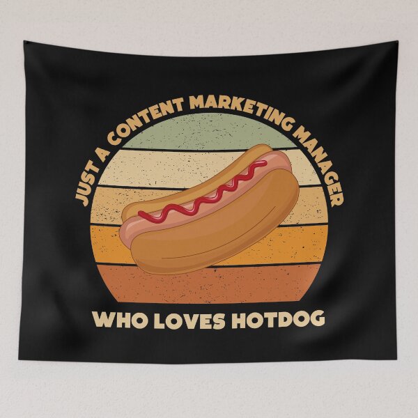 Item preview, Just a content marketing manager who loves hotdog, funny marketer food lover, content marketing manager hotdog designed and sold by SGS-.