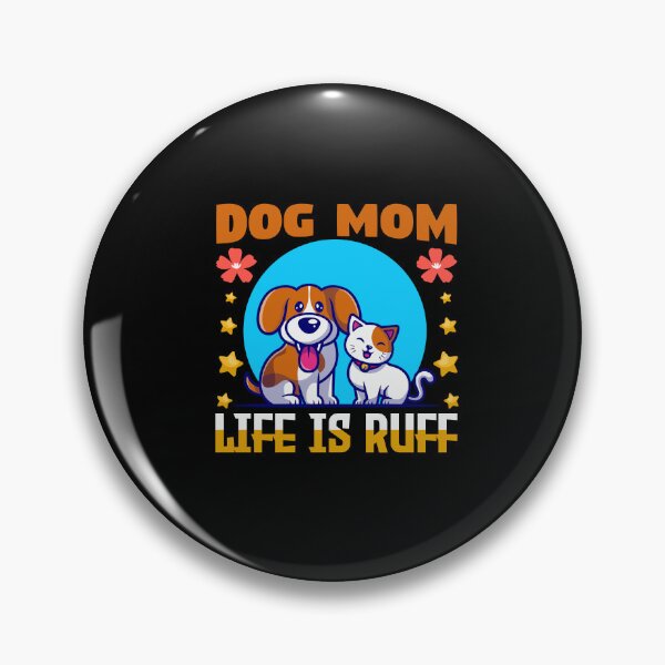 Item preview,  Dog Mom Quotes ,Dog Mom Sayings :Life is Ruff designed and sold by remonss.