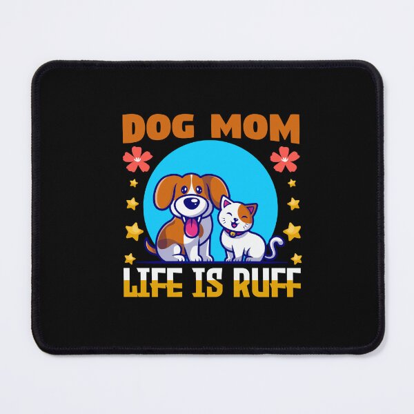Item preview, Dog Mom Quotes ,Dog Mom Sayings :Life is Ruff designed and sold by remonss.