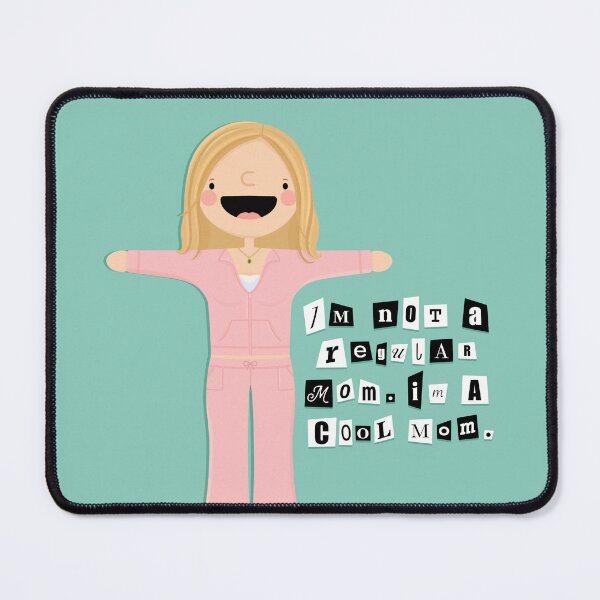 Item preview, Mean Girls Cool Mom designed and sold by cutermelon.