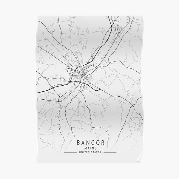 Bangor Maine US Gray City Map Poster For Sale By Ctmapprint   Poster,504x498,f8f8f8 Pad,600x600,f8f8f8 